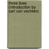 Three Lives (Introduction By Carl Van Vechten)