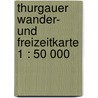 Thurgauer Wander- und Freizeitkarte 1 : 50 000 door Onbekend