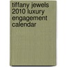 Tiffany Jewels 2010 Luxury Engagement Calendar door John Loring