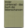 Tiroler Zahlenrad - Das Buch der Lebenschancen door Johanna Paungger