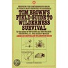 Tom Brown's Field Guide To Wilderness Survival door Tom Brown Jr.