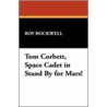 Tom Corbett, Space Cadet in Stand by for Mars! door Roy Rockwell