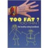 Too Fat? Too Thin? the Healthy Eating Handbook
