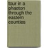 Tour in a Phaeton Through the Eastern Counties