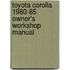 Toyota Corolla 1980-85 Owner's Workshop Manual