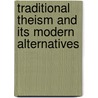 Traditional Theism And Its Modern Alternatives by Svend Andersen