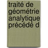 Traité De Géométrie Analytique Précédé D door A. Boset