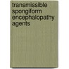 Transmissible Spongiform Encephalopathy Agents door Joint Working Group Of Acdp And Seac
