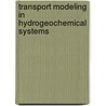 Transport Modeling In Hydrogeochemical Systems door J. David Logan