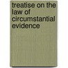 Treatise On the Law of Circumstantial Evidence door Arthur Percival Will