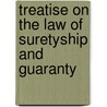 Treatise on the Law of Suretyship and Guaranty door Darius Harlan Pingrey