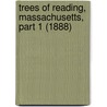 Trees of Reading, Massachusetts, Part 1 (1888) door Franklin Howard Gilson