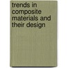 Trends in Composite Materials and Their Design door Onbekend
