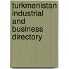 Turkmenistan Industrial and Business Directory door Onbekend