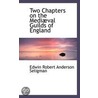 Two Chapters On The Mediaval Guilds Of England door Edwin Robert Anderson Seligman