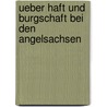 Ueber Haft Und Burgschaft Bei Den Angelsachsen door Heinrich Marquardsen