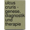 Ulcus cruris - Genese, Diagnostik und Therapie by Unknown