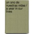 Un ano de nuestras vidas / A Year in Our Lives