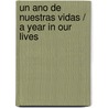 Un ano de nuestras vidas / A Year in Our Lives door Dawson J. Hunt