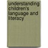 Understanding Children's Language And Literacy