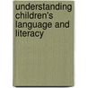 Understanding Children's Language And Literacy door Teresa O'Dea