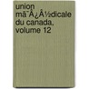Union Mã¯Â¿Â½Dicale Du Canada, Volume 12 door Onbekend