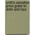 Unitt's Canadian Price Guide to Dolls and Toys