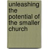 Unleashing the Potential of the Smaller Church by Unknown