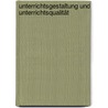 Unterrichtsgestaltung und Unterrichtsqualität door Onbekend