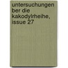 Untersuchungen Ber Die Kakodylrheihe, Issue 27 door Robert Bunsen