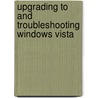 Upgrading To And Troubleshooting Windows Vista by R.A. Penfold