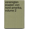 Vereinigten Staaten Von Nord-Amerika, Volume 2 door Friedrich Ratzel