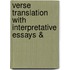 Verse Translation With Interpretative Essays &