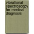 Vibrational Spectroscopy For Medical Diagnosis