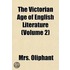 Victorian Age of English Literature (Volume 2)