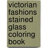 Victorian Fashions Stained Glass Coloring Book door Marty Noble