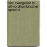 Vier Evangelien in Alt-Nordhumbrischer Sprache door Karl Wilhelm Bouterwek