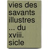 Vies Des Savants Illustres ... Du Xviii. Sicle door Louis Figuier