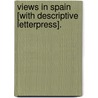 Views In Spain [With Descriptive Letterpress]. door Edward Hawke Locker