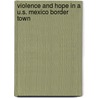 Violence and Hope in a U.S. Mexico Border Town by Jody Glittenberg