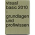 Visual Basic 2010 - Grundlagen und Profiwissen