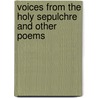 Voices From The Holy Sepulchre And Other Poems by Alfred Gurney