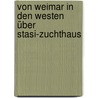 Von Weimar in den Westen über Stasi-Zuchthaus by Wendelin Koehler