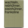 Wachteln, Rebhühner, Steinhühner, Frankoline by Heinz-Sigurd Raethel