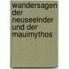 Wandersagen Der Neuseelnder Und Der Mauimythos by Carl Christian Schirren