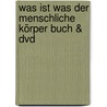 Was Ist Was Der Menschliche Körper Buch & Dvd door Stefan Bleiche
