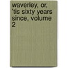 Waverley, Or, 'tis Sixty Years Since, Volume 2 by Walter Scott