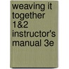 Weaving It Together 1&2 Instructor's Manual 3e door Broukal