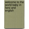 Welcome To The World Baby In Farsi And English by Naima Bint Robert