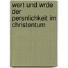 Wert Und Wrde Der Persnlichkeit Im Christentum door Franz Sawicki